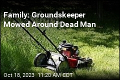 Family: Groundskeeper Mowed Around Dead Man