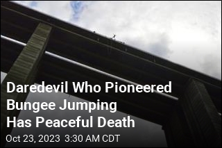&#39;Anarchic Buccaneer&#39; Who Pioneered Bungee Jumping Has Peaceful Death