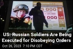 US: Russian Soldiers Are Paying With Lives for Disobeying Orders