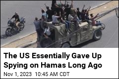 The US Essentially Gave Up Spying on Hamas Long Ago