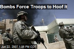 Bombs Force Troops to Hoof It