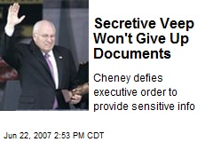 Secretive Veep Won't Give Up Documents
