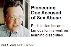 Pioneering Doc Accused of Sex Abuse