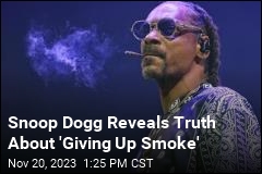 Snoop Dogg&#39;s &#39;Giving Up Smoke&#39; Wasn&#39;t What It Seemed