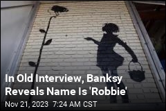 In Old Interview, Banksy Says His Name Is &#39;Robbie&#39;