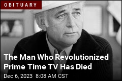 The Man Who Revolutionized Prime Time TV Has Died