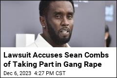 Lawsuit Accuses Sean Combs of Taking Part in Gang Rape