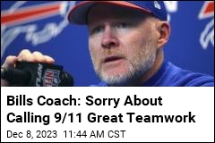 Bills Coach: Sorry About Calling 9/11 Great Teamwork