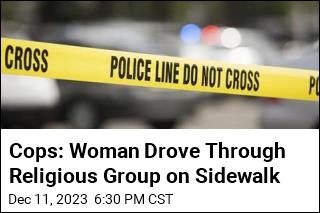 Cops: Woman Drove Through Religious Group on Sidewalk