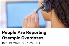 People Are Reporting Ozempic Overdoses