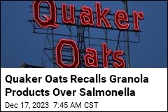 Quaker Oats Recalls Granola Products Over Salmonella