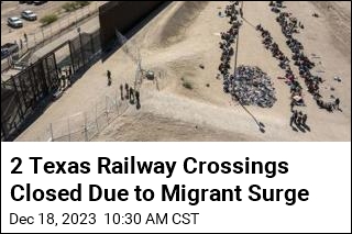2 Texas Railway Crossings Closed Due to Migrant Surge