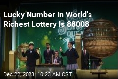 Lucky Number In World&#39;s Richest Lottery Is 88008