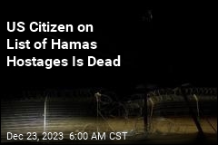 US Citizen on List of Hamas Hostages Died Oct. 7