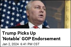 Trump Picks Up &#39;Notable&#39; GOP Endorsement