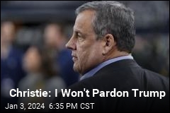 Would Christie Pardon Trump? &#39;No, No, No, No&#39;