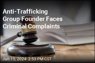Criminal Complaints Filed Against Anti-Trafficking Group Founder