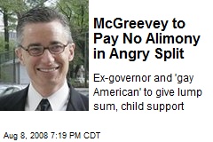 McGreevey to Pay No Alimony in Angry Split