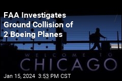 FAA Investigates Ground Collision of 2 Boeing Planes