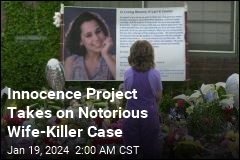 Innocence Project Takes On Notorious Wife-Killer Case