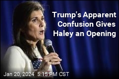 Haley Jumps on Trump&#39;s Apparent Jan. 6 Confusion