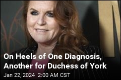 Another Cancer Diagnosis for the Duchess of York