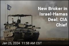 New Broker in Israel-Hamas Deal: CIA Chief