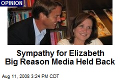 Sympathy for Elizabeth Big Reason Media Held Back