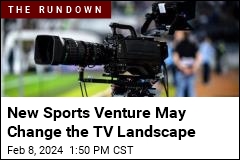 New Sports Venture May Change the TV Landscape