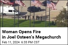Woman Opens Fire in Joel Osteen&#39;s Megachurch