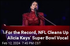 For the Record, NFL Cleans Up Alicia Keys&#39; Super Bowl Vocal