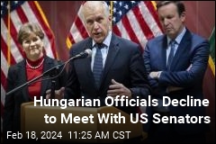 Hungarian Officials Decline to Meet With US Senators
