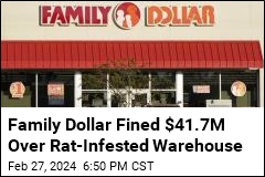 Family Dollar Fined $41.7M Over Rat-Infested Warehouse