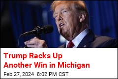 Trump Racks Up Another Win in Michigan
