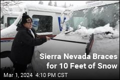 Sierra Nevada Braces for 10 Feet of Snow