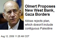 Olmert Proposes New West Bank, Gaza Borders