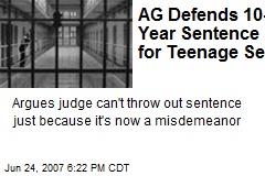 AG Defends 10-Year Sentence for Teenage Sex