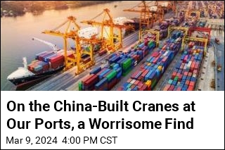 On the China-Built Cranes at US Ports, a Concerning Find
