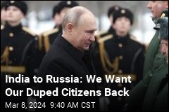 India to Russia: We Want Our Duped Citizens Back