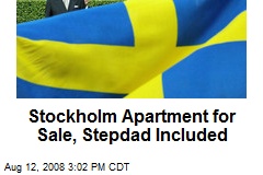 Stockholm Apartment for Sale, Stepdad Included