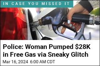 Police: Woman Pumped $28K in Free Gas via Sneaky Glitch