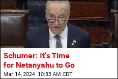 Schumer: It&#39;s Time for Netanyahu to Go