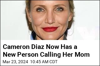 Cameron Diaz Now Has a New Person Calling Her Mom