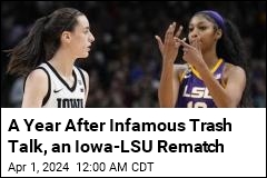 A Year After Infamous Trash Talk, an Iowa-LSU Rematch