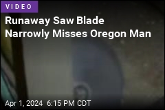 Runaway Saw Blade Narrowly Misses Oregon Man