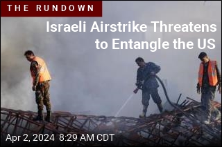 Israel&#39;s Airstrike Threatens to Entangle the US