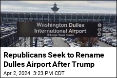 Republicans Seek to Rename Dulles Airport After Trump