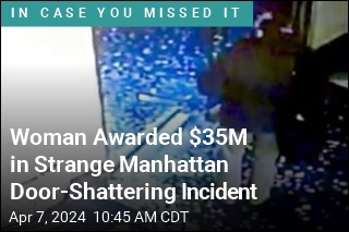 Woman Awarded $35M in Strange Manhattan Door Shattering Incident