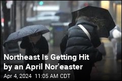 Northeast Is Getting Hit by an April Nor&#39;easter