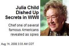 Julia Child Dished Up Secrets in WWII